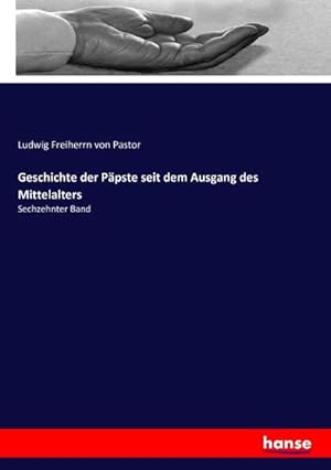 Image du vendeur pour Geschichte der Ppste seit dem Ausgang des Mittelalters mis en vente par BuchWeltWeit Ludwig Meier e.K.
