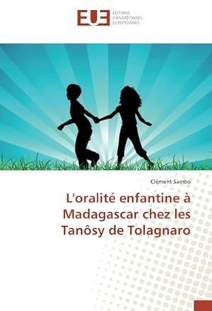 Imagen del vendedor de L'oralit enfantine  Madagascar chez les Tansy de Tolagnaro a la venta por BuchWeltWeit Ludwig Meier e.K.