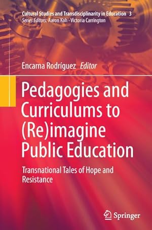 Imagen del vendedor de Pedagogies and Curriculums to (Re)imagine Public Education a la venta por BuchWeltWeit Ludwig Meier e.K.