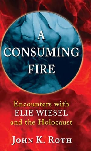 Seller image for A Consuming Fire for sale by BuchWeltWeit Ludwig Meier e.K.