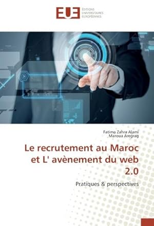 Imagen del vendedor de Le recrutement au Maroc et L' avnement du web 2.0 a la venta por BuchWeltWeit Ludwig Meier e.K.