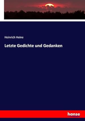 Bild des Verkufers fr Letzte Gedichte und Gedanken zum Verkauf von BuchWeltWeit Ludwig Meier e.K.