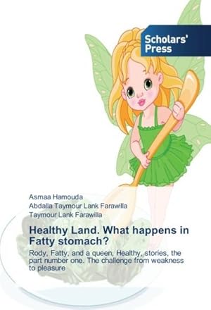 Imagen del vendedor de Healthy Land. What happens in Fatty stomach? a la venta por BuchWeltWeit Ludwig Meier e.K.
