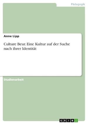 Seller image for Culture Beur. Eine Kultur auf der Suche nach ihrer Identitt for sale by BuchWeltWeit Ludwig Meier e.K.
