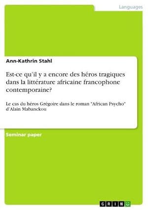 Bild des Verkufers fr Est-ce quil y a encore des hros tragiques dans la littrature africaine francophone contemporaine? zum Verkauf von BuchWeltWeit Ludwig Meier e.K.