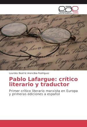 Imagen del vendedor de Pablo Lafargue: crtico literario y traductor a la venta por BuchWeltWeit Ludwig Meier e.K.