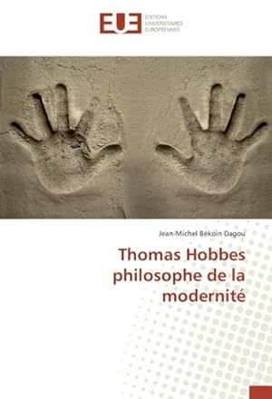Imagen del vendedor de Thomas Hobbes philosophe de la modernit a la venta por BuchWeltWeit Ludwig Meier e.K.