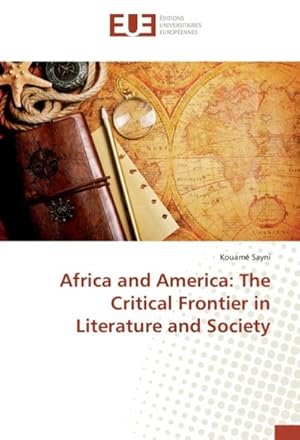 Imagen del vendedor de Africa and America: The Critical Frontier in Literature and Society a la venta por BuchWeltWeit Ludwig Meier e.K.