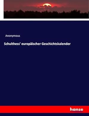 Imagen del vendedor de Schulthess' europischer Geschichtskalender a la venta por BuchWeltWeit Ludwig Meier e.K.