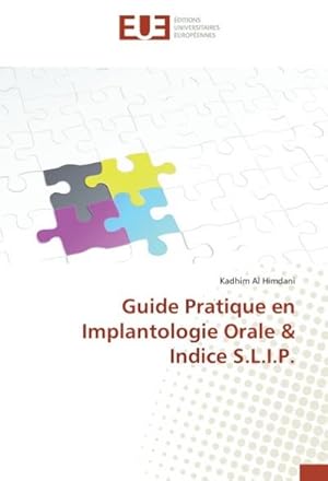 Seller image for Guide Pratique en Implantologie Orale & Indice S.L.I.P. for sale by BuchWeltWeit Ludwig Meier e.K.