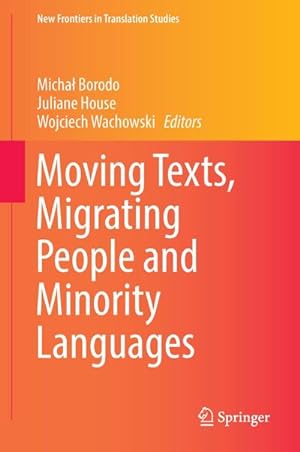 Seller image for Moving Texts, Migrating People and Minority Languages for sale by BuchWeltWeit Ludwig Meier e.K.