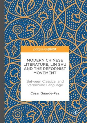 Seller image for Modern Chinese Literature, Lin Shu and the Reformist Movement for sale by BuchWeltWeit Ludwig Meier e.K.