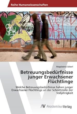 Seller image for Betreuungsbedrfnisse junger Erwachsener Flchtlinge for sale by BuchWeltWeit Ludwig Meier e.K.