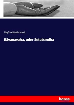 Imagen del vendedor de Rvanavaha, oder Setubandha a la venta por BuchWeltWeit Ludwig Meier e.K.