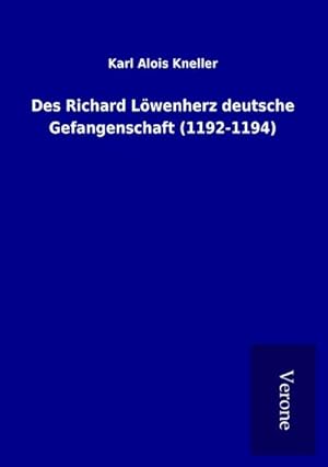 Immagine del venditore per Des Richard Lwenherz deutsche Gefangenschaft (1192-1194) venduto da BuchWeltWeit Ludwig Meier e.K.