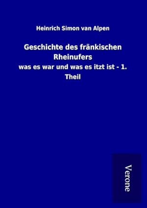 Seller image for Geschichte des frnkischen Rheinufers for sale by BuchWeltWeit Ludwig Meier e.K.