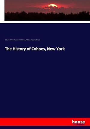Imagen del vendedor de The History of Cohoes, New York a la venta por BuchWeltWeit Ludwig Meier e.K.