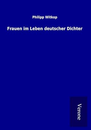 Image du vendeur pour Frauen im Leben deutscher Dichter mis en vente par BuchWeltWeit Ludwig Meier e.K.