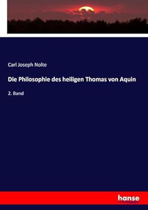 Immagine del venditore per Die Philosophie des heiligen Thomas von Aquin venduto da BuchWeltWeit Ludwig Meier e.K.