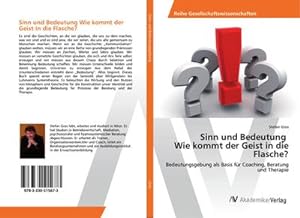 Seller image for Sinn und Bedeutung Wie kommt der Geist in die Flasche? for sale by BuchWeltWeit Ludwig Meier e.K.