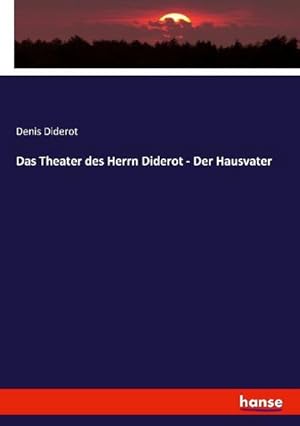 Immagine del venditore per Das Theater des Herrn Diderot - Der Hausvater venduto da BuchWeltWeit Ludwig Meier e.K.