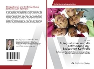 Imagen del vendedor de Bilingualismus und die Entwicklung der Exekutiven Kontrolle a la venta por BuchWeltWeit Ludwig Meier e.K.