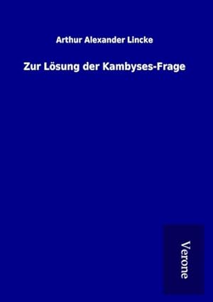 Seller image for Zur Lsung der Kambyses-Frage for sale by BuchWeltWeit Ludwig Meier e.K.