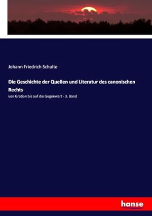 Image du vendeur pour Die Geschichte der Quellen und Literatur des canonischen Rechts mis en vente par BuchWeltWeit Ludwig Meier e.K.