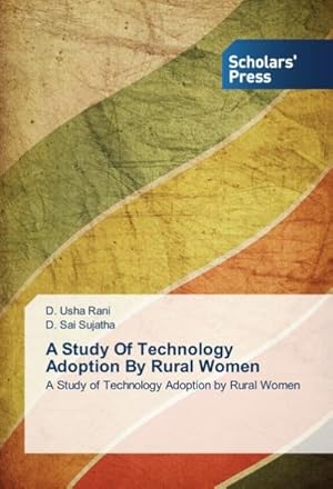 Imagen del vendedor de A Study Of Technology Adoption By Rural Women a la venta por BuchWeltWeit Ludwig Meier e.K.