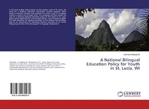 Seller image for A National Bilingual Education Policy for Youth in St. Lucia, WI for sale by BuchWeltWeit Ludwig Meier e.K.
