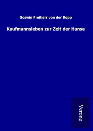 Seller image for Kaufmannsleben zur Zeit der Hanse for sale by BuchWeltWeit Ludwig Meier e.K.