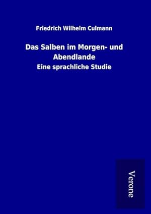 Seller image for Das Salben im Morgen- und Abendlande for sale by BuchWeltWeit Ludwig Meier e.K.