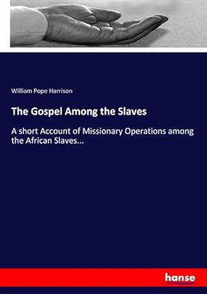 Seller image for The Gospel Among the Slaves for sale by BuchWeltWeit Ludwig Meier e.K.
