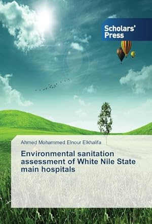 Seller image for Environmental sanitation assessment of White Nile State main hospitals for sale by BuchWeltWeit Ludwig Meier e.K.