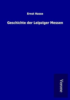 Imagen del vendedor de Geschichte der Leipziger Messen a la venta por BuchWeltWeit Ludwig Meier e.K.