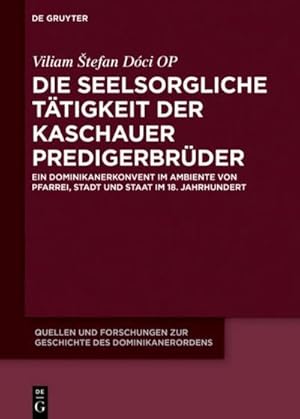 Bild des Verkufers fr Die seelsorgliche Ttigkeit der Kaschauer Predigerbrder zum Verkauf von BuchWeltWeit Ludwig Meier e.K.