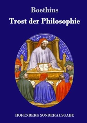 Bild des Verkufers fr Trost der Philosophie zum Verkauf von BuchWeltWeit Ludwig Meier e.K.