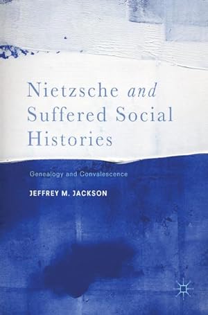 Seller image for Nietzsche and Suffered Social Histories for sale by BuchWeltWeit Ludwig Meier e.K.