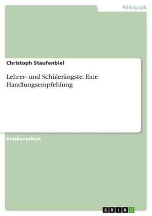 Image du vendeur pour Lehrer- und Schlerngste. Eine Handlungsempfehlung mis en vente par BuchWeltWeit Ludwig Meier e.K.