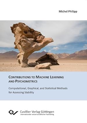 Imagen del vendedor de Contributions to Machine Learning and Psychometrics. Computational, Graphical, and Statistical Methods for Assessing Stability a la venta por BuchWeltWeit Ludwig Meier e.K.
