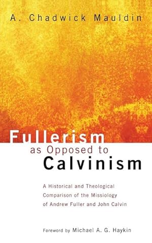 Seller image for Fullerism as Opposed to Calvinism for sale by BuchWeltWeit Ludwig Meier e.K.