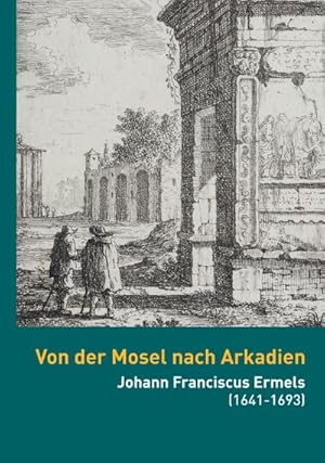 Seller image for Von der Mosel nach Arkadien for sale by BuchWeltWeit Ludwig Meier e.K.