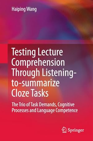 Imagen del vendedor de Testing Lecture Comprehension Through Listening-to-summarize Cloze Tasks a la venta por BuchWeltWeit Ludwig Meier e.K.