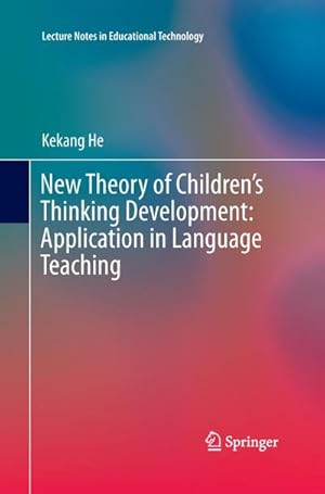 Image du vendeur pour New Theory of Childrens Thinking Development: Application in Language Teaching mis en vente par BuchWeltWeit Ludwig Meier e.K.