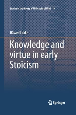 Seller image for Knowledge and virtue in early Stoicism for sale by BuchWeltWeit Ludwig Meier e.K.