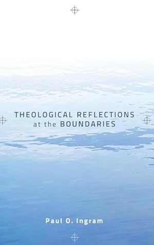 Seller image for Theological Reflections at the Boundaries for sale by BuchWeltWeit Ludwig Meier e.K.