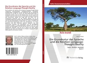 Imagen del vendedor de Die Grundnatur der Sprache und die Relation Language-Thought-Reality a la venta por BuchWeltWeit Ludwig Meier e.K.