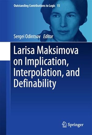 Image du vendeur pour Larisa Maksimova on Implication, Interpolation, and Definability mis en vente par BuchWeltWeit Ludwig Meier e.K.