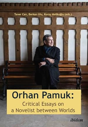Seller image for Orhan Pamuk: Critical Essays on a Novelist between Worlds for sale by BuchWeltWeit Ludwig Meier e.K.