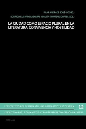 Seller image for La ciudad como espacio plural en la literatura: convivencia y hostilidad for sale by BuchWeltWeit Ludwig Meier e.K.